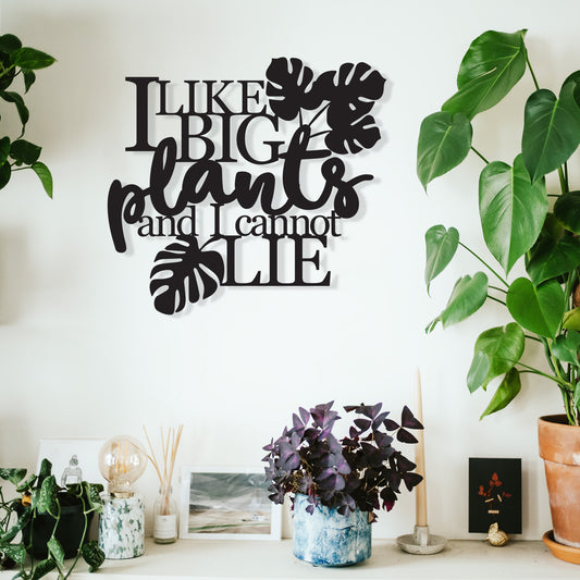 I Like Big Plants Sign